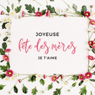 Joyeuse fête des mères en fleurs et douceur